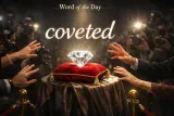 Today’s word - coveted