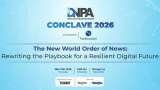 DNPA Conclave 2026: Navigating technology, inclusion, and future of news in an evolving digital ecosystem