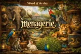 Today’s word - menagerie