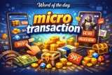 Today’s word - microtransaction