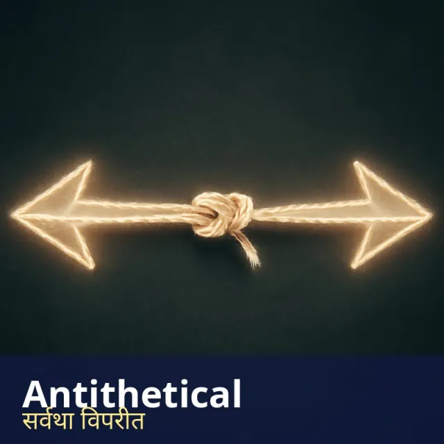 Antithetical - Directly opposed or completely contrary to something.