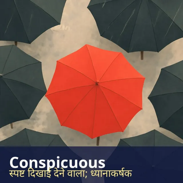 Conspicuous - Clearly visible and attracting attention; hard to miss.