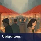 Today’s word - ubiquitous