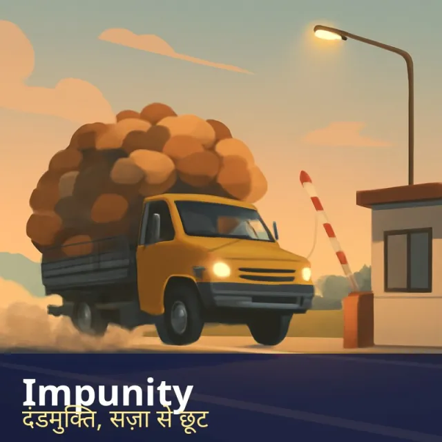 Impunity - Freedom from punishment or from the bad consequences of one's actions.