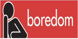 Browned off - To be bored