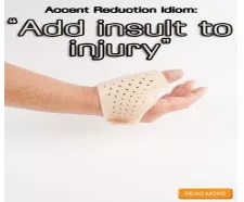 To add insult to injury - To harm as well as humiliate