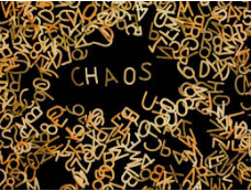 Chaos  - Complete disorder and confusion. / A condition or place of great disorder or confusion