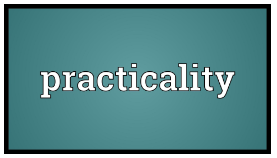 Pragmatism  - An approach that evaluates theories or beliefs in terms of the success of their practical application