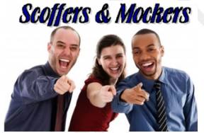 Scoff  - Speak to someone or about something in a scornfully derisive or mocking way.