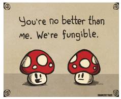 Fungible  - Capable of being substituted in place of one another.