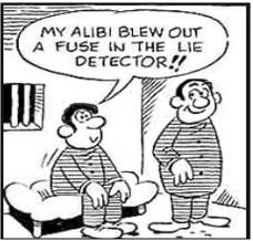 Alibi  - A claim or piece of evidence that one was elsewhere when an act, typically a criminal one, is alleged to have taken place.