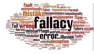 Fallacy  - An idea that a lot of people think is true but is in fact false.