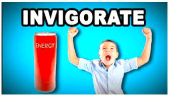 Invigorate  - Meaning: give strength or energy to.