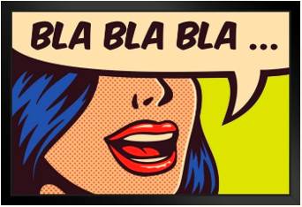Claptrap  - Meaning: Stupid talk that has no value.