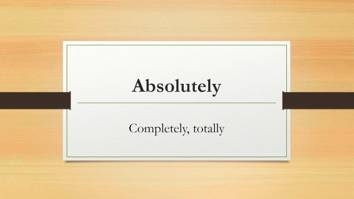 Diametrically  - Meaning: Completely different.