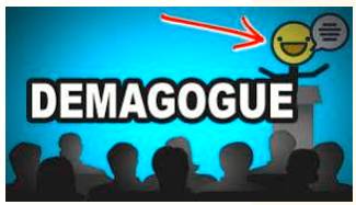 Demagogue  - Meaning- A political leader who tries to win support by using arguments based on emotion rather than reason.