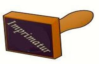 Imprimatur  - Meaning- Official approval of something, given by a person in a position of authority.