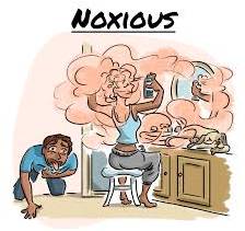 Noxiously - Poisonous or Harmful.