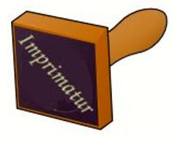 Imprimatur  - Official approval of something, given by a person in a position of authority.
