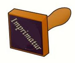 Imprimatur  - Official approval of something, given by a person in a position of authority.