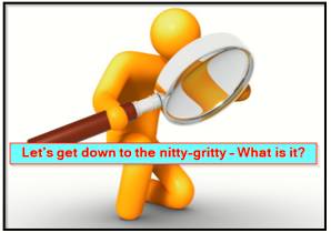Nitty-Gritty - The most important aspects or practical details of a subject or situation.