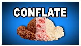 Conflate  - To put two or more things together to make one new thing.