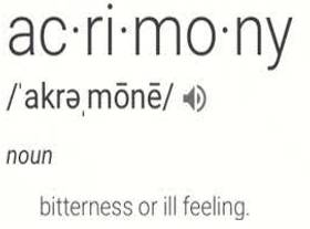 Acrimony  - Angry bitter feelings or words.