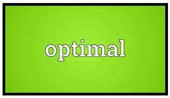 Optimal - The best possible.