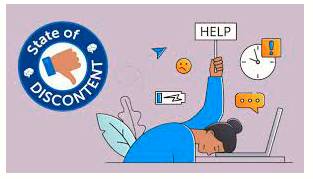 Discontent  - The feeling of not being satisfied with your situation.