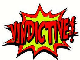 Vindictive  - Showing a strong and unreasonable desire to harm or upset somebody because you think that they have harmed you.
