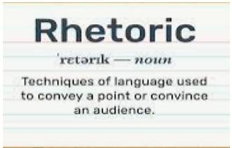 Rhetoric  - Speech or writing that is intended to influence people, but that is not completely honest or sincere.