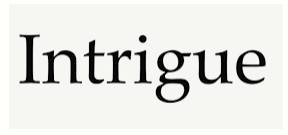 Intrigue  - To secretly plan with other people to harm somebody.