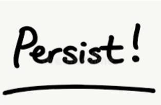 Persist  - To continue to do something despite difficulties or opposition, in a way that can seem unreasonable.