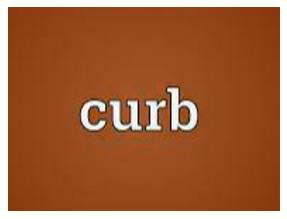 Curb  - To control or limit something, especially something bad.