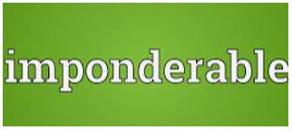 Imponderable  - Difficult to measure or understand