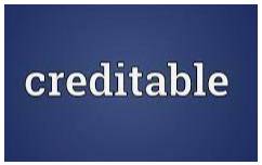 Creditable  - Of A quite good standard and deserving praise or approval.