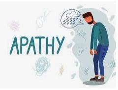 Apathy  - The feeling of not being interested in or enthusiastic about something, or things in general.