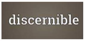 Discernible  - That can be recognized or understood