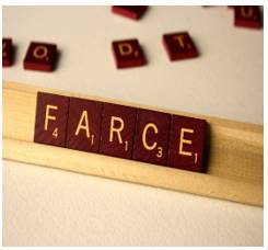 Farce  - A situation or an event that is so unfair or badly organized that it becomes silly