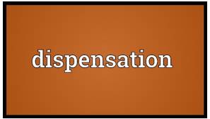 Dispensation  - the act or process of providing something, especially by somebody in authority