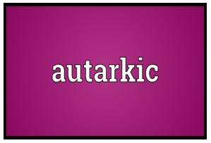 Autarkic  - having complete power
