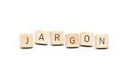 Jargon  - words or expressions that are used by a particular profession or group of people, and are difficult for others to understand