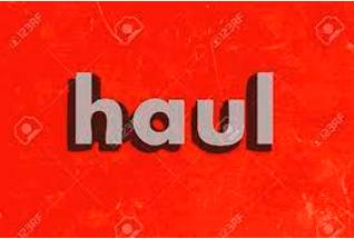 Hauled - to pull something/somebody with a lot of effort