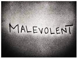 Malevolent  - having or showing a desire to harm other people