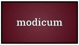 Modicum  - a fairly small amount, especially of something good or pleasant