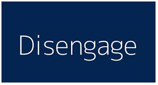 Disengagement - the act of stopping fighting and moving away