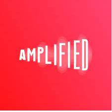 Amplified  - to increase something in strength.