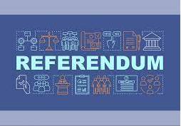 Referendum  - an occasion when all the people of a country can vote on an important issue