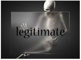 Legitimate  - for which there is a fair and acceptable reason