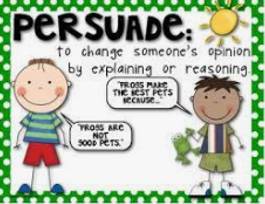 Persuade  - To make somebody do something by giving them good reasons for doing it